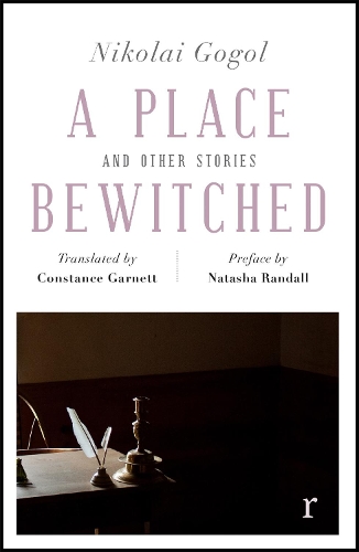 Паперова книга «A Place Bewitched and Other Stories (riverrun editions): a beautiful new edition of Gogol's short fiction, translated by Constance Garnett», автор Микола Гоголь - фото №1