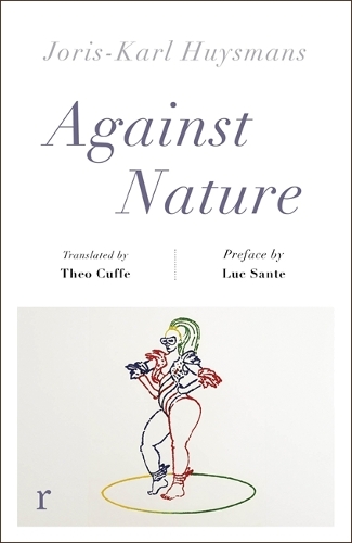 Бумажная книга «Against Nature (riverrun editions): a new translation of the compulsively readable cult classic», автор Йорис-Карл Гюисманс - фото №1