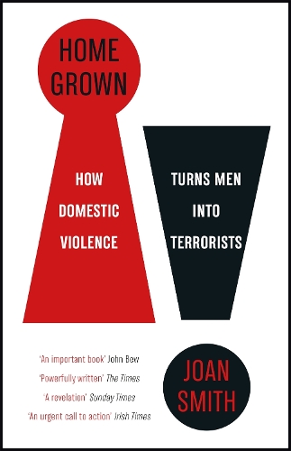 Паперова книга «Home Grown: How Domestic Violence Turns Men Into Terrorists», автор Джоанна Сміт - фото №1