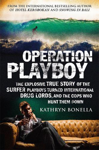 Паперова книга «Operation Playboy: Playboy Surfers Turned International Drug Lords - The Explosive True Story», автор Кетрін Бонелла - фото №1