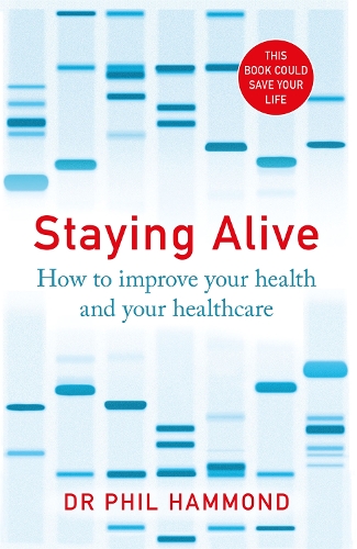 Бумажная книга «Staying Alive: How to Improve Your Health and Your Healthcare», автор Фил Хаммонд - фото №1