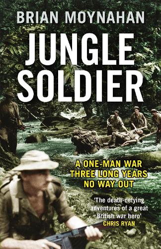 Паперова книга «Jungle Soldier: A ONE-MAN WAR THREE LONG YEARS NO WAY OUT», автор Браян Мойнахан - фото №1