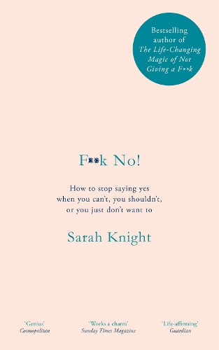 Бумажная книга «F**k No!: How to stop saying yes, when you can't, you shouldn't, or you just don't want to», автор Сара Найт - фото №1