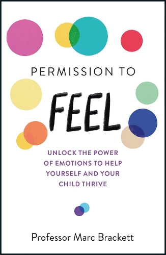 Паперова книга «Permission to Feel: Unlock the power of emotions to help yourself and your children thrive», автор Марк Брекетт - фото №1