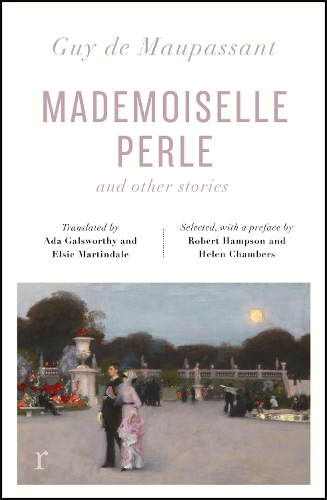 Бумажная книга «Mademoiselle Perle and Other Stories (riverrun editions): a new selection of the sharp, sensitive and much-revered stories», автор Ги де Мопассан - фото №1