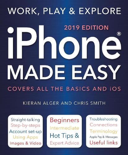 Бумажная книга «iPhone Made Easy (2019 Edition)», авторов Крис Смит, Киран Алгер - фото №1