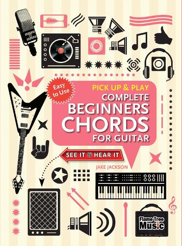 Паперова книга «Complete Beginners Chords for Guitar (Pick Up and Play): Quick Start, Easy Diagrams», автор Джейк Джексон - фото №1