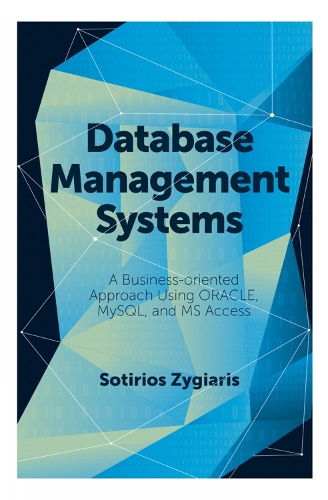[object Object] «Database Management Systems: A Business-Oriented Approach Using ORACLE, MySQL and MS Access», автор Сотіріос Зігіаріс - фото №1
