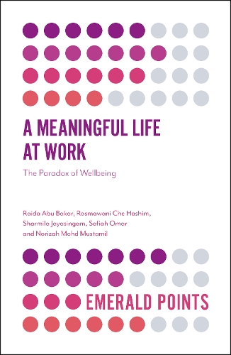 Бумажная книга «A Meaningful Life at Work: The Paradox of Wellbeing», авторов Раида Абу Бакар, Росмавани Че Хашим, Шармила Джаясингам - фото №1