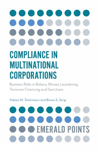 Бумажная книга «Compliance in Multinational Corporations: Business Risks in Bribery, Money Laundering, Terrorism Financing and Sanctions», авторов Бруно С. Серги, Фабиан М. Тайхманн - фото №1
