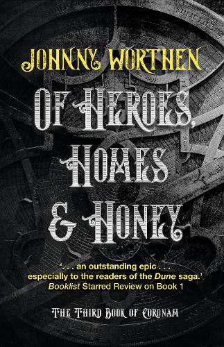 Бумажная книга «Of Heroes, Homes and Honey: Coronam Book III», автор Джонни Вортен - фото №1
