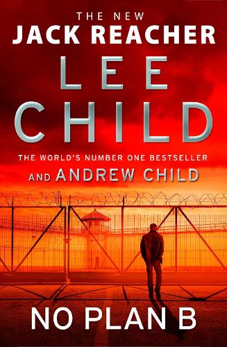 Бумажная книга «No Plan B: The unputdownable new 2022 Jack Reacher thriller from the No.1 bestselling authors», авторов Эндрю Чайлд, Ли Чайлд - фото №1