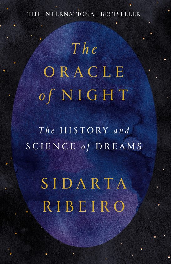 Бумажная книга «The Oracle of Night. The history and science of dreams», автор Сидарта Рибейро - фото №1