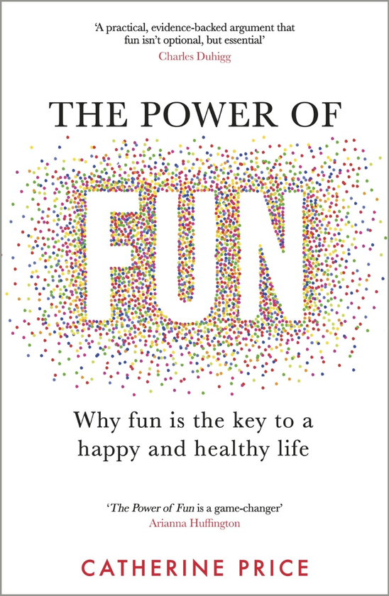Бумажная книга «The Power of Fun: Why Fun is the Key to a Happy and Healthy Life», автор Кэтрин Прайс - фото №1