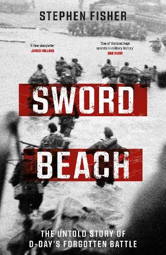 Паперова книга «Sword Beach: The Untold Story of D-Day’s Forgotten Victory», автор Стівен Фішер - фото №1