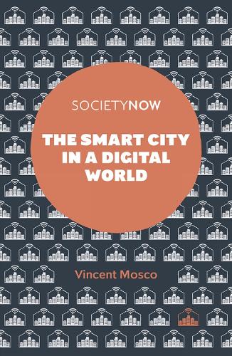 Паперова книга «The Smart City in a Digital World», автор Вінсент Моско - фото №1