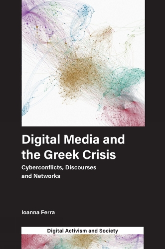 Бумажная книга «Digital Media and the Greek Crisis: Cyberconflicts, Discourses and Networks», автор Иоанна Ферра - фото №1