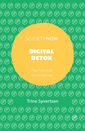 Бумажная книга «Digital Detox: The Politics of Disconnecting», автор Трине Сивертсен - фото №1