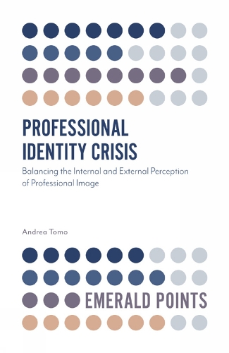 Паперова книга «Professional Identity Crisis: Balancing the Internal and External Perception of Professional Image», автор Андреа Томо - фото №1