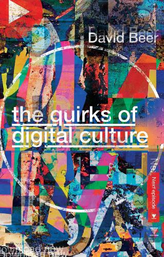 Бумажная книга «The Quirks of Digital Culture», автор Дэвид Бир - фото №1