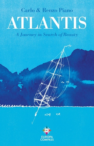 Паперова книга «Atlantis. A Journey in Search of Beauty», авторів Ренцо Піано, Карло Піано - фото №1