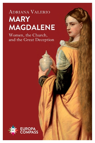Бумажная книга «Mary Magdalene: Women, the Church, and the Great Deception», автор Адриана Валерио - фото №1