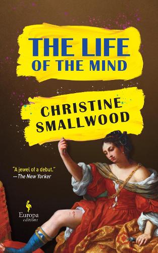 Паперова книга «The Life of the Mind: "Sharp and funny." (Daily Mail)», автор Крістін Смоллвуд - фото №1