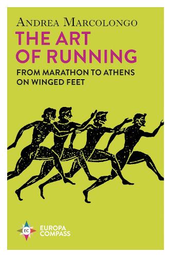 Бумажная книга «The Art of Running: From Marathon to Athens on Winged Feet», автор Андреа Марколонго - фото №1