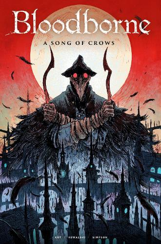 Бумажная книга «Bloodborne. Volume 3. A Song Of Crows», автор Алеш Кот - фото №1