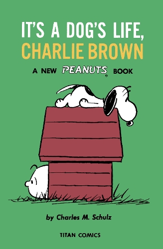 Бумажная книга «Peanuts: It's A Dog's Life, Charlie Brown», автор Чарльз М. Шульц - фото №1