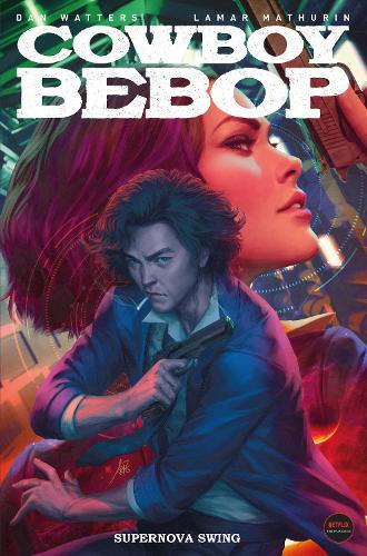 Паперова книга «Cowboy Bebop: Supernova Swing», авторів Ден Воттерс, Ламар Матурін - фото №1