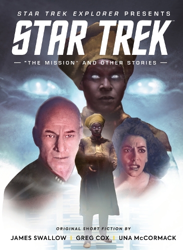 Бумажная книга «Star Trek Explorer: "The Mission" and Other Stories», авторов Крис Даус, Гэри Рассел, Грэг Кокс, Джеймс Сваллоу, Кит Р. А. Кандидо, Майкл Кэрролл, Уна МакКормак - фото №1