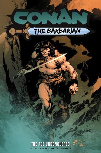 Паперова книга «Conan the Barbarian: The Age Unconquered», авторів Джим Зуб, Роберт Де Ла Торре - фото №1