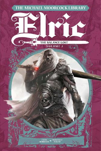 Бумажная книга «The Michael Moorcock Library Elric: The Balance Lost Vol.2», автор Крис Роберсон - фото №1