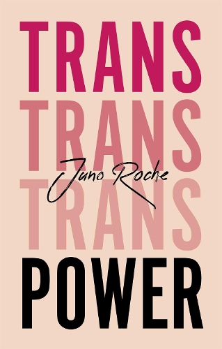 Паперова книга «Trans Power: Own Your Gender», автор Джуно Рош - фото №1