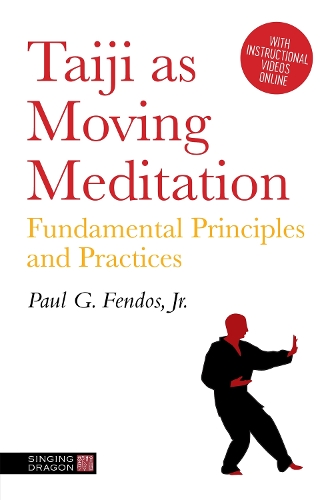 Паперова книга «Taiji As Moving Meditation: Fundamental Principles and Practices», автор Пол Г. Фендос-молодший - фото №1
