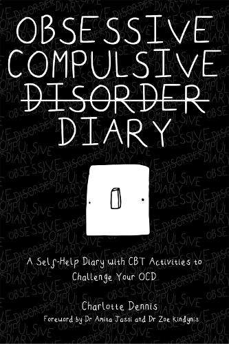 [object Object] «Obsessive Compulsive Disorder Diary: A Self-Help Diary with CBT Activities to Challenge Your OCD», автор Шарлотта Деннис - фото №1