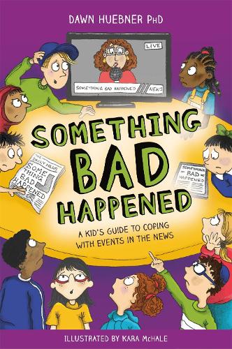 [object Object] «Something Bad Happened: A Kid's Guide to Coping With Events in the News», автор Дон Хьюбнер - фото №1