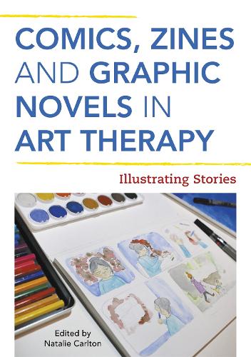 Бумажная книга «Comics, Zines, and Graphic Novels in Art Therapy: Illustrating Stories» - фото №1