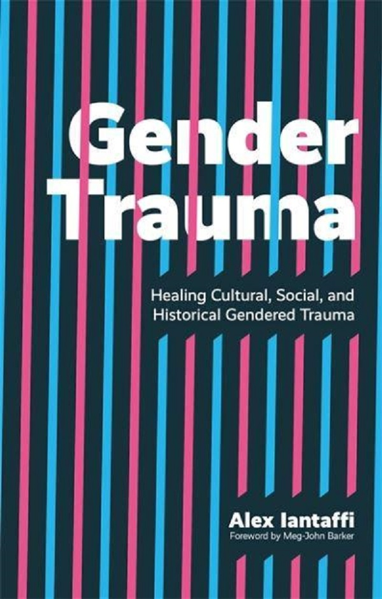 Паперова книга «Gender Trauma. Healing Cultural, Social, and Historical Gendered Trauma», автор Алекс Іантаффі - фото №1