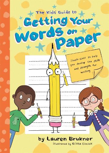 Паперова книга «The Kids' Guide to Getting Your Words on Paper: Simple Stuff to Build the Motor Skills and Strength for Handwriting», автор Лорен Брюкнер - фото №1
