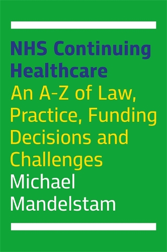 Паперова книга «NHS Continuing Healthcare: An A-Z of Law, Practice, Funding Decisions and Challenges», автор Майкл Мандельштам - фото №1