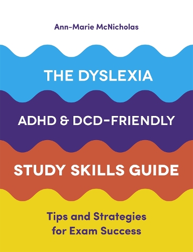 Бумажная книга «The Dyslexia, ADHD, and DCD-Friendly Study Skills Guide: Tips and Strategies for Exam Success», автор Энн-Мари МакНиколас - фото №1