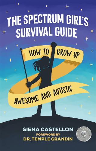 Паперова книга «The Spectrum Girl's Survival Guide: How to Grow Up Awesome and Autistic», автор Сієна Кастеллон - фото №1
