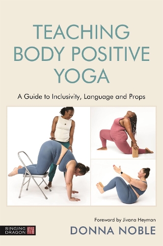 Бумажная книга «Teaching Body Positive Yoga: A Guide to Inclusivity, Language and Props», автор Донна Нобл - фото №1
