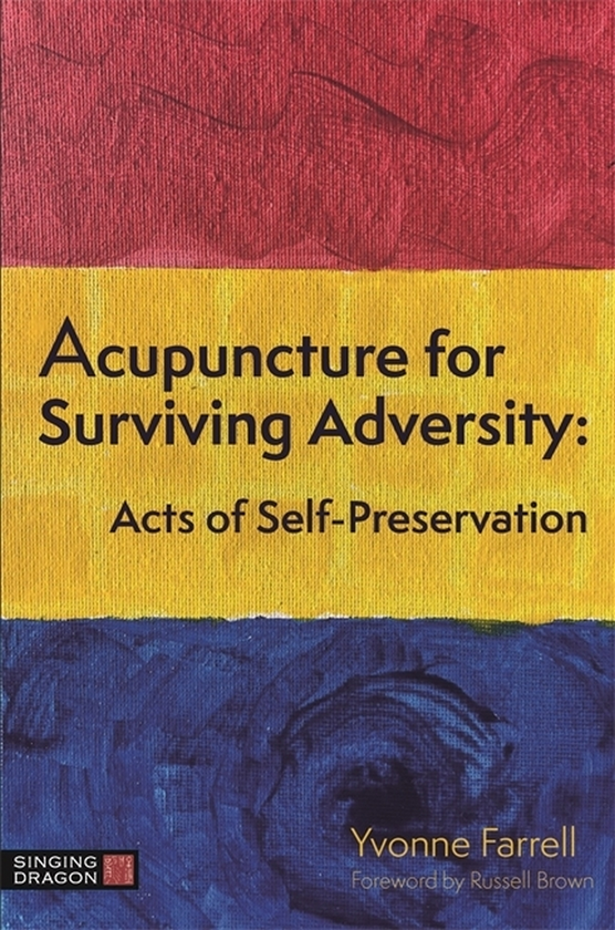 Бумажная книга «Acupuncture for Surviving Adversity. Acts of Self-Preservation», автор Ивонн Р. Фаррелл - фото №1