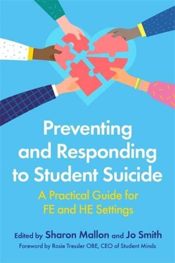 Бумажная книга «Preventing and Responding to Student Suicide. A Practical Guide for FE and HE Settings» - фото №1