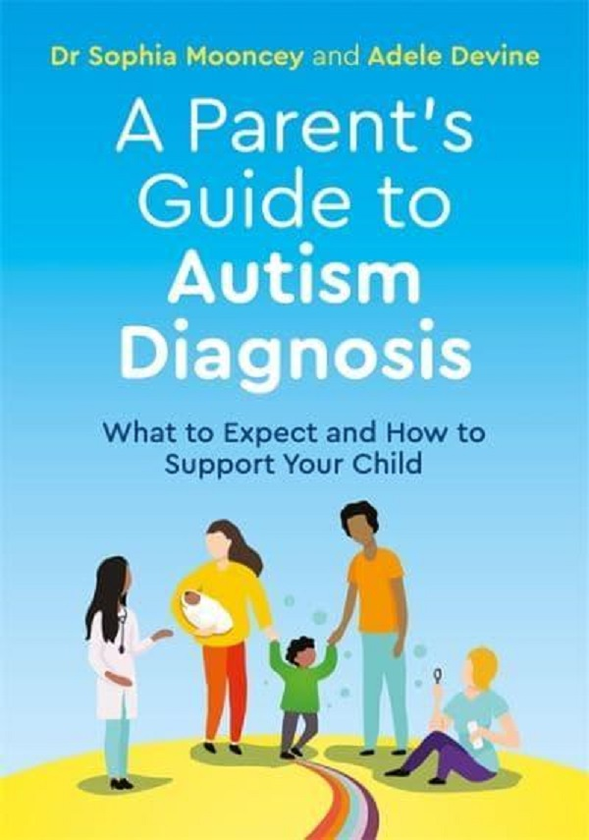 Паперова книга «A Parent's Guide to Autism Diagnosis. What to Expect and How to Support Your Child», авторів Адель Девайн, Софія Мунсі - фото №1