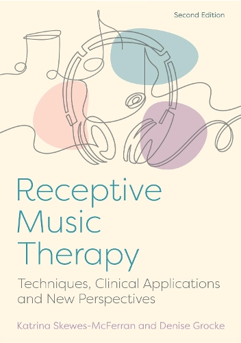 Бумажная книга «Receptive Music Therapy, 2nd Edition: Techniques, Clinical Applications and New Perspectives», авторов Дениз Грокке, Катрина Макферран - фото №1