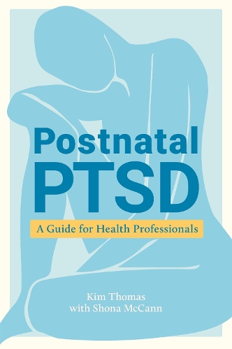 Бумажная книга «Postnatal PTSD: A Guide for Health Professionals», авторов Ким Томас, Шона МакКанн - фото №1